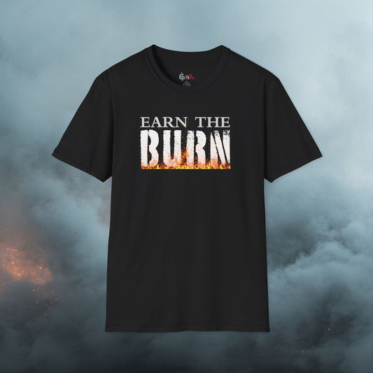 Earn The Burn T-Shirt — Motivational Fitness Workout Tee