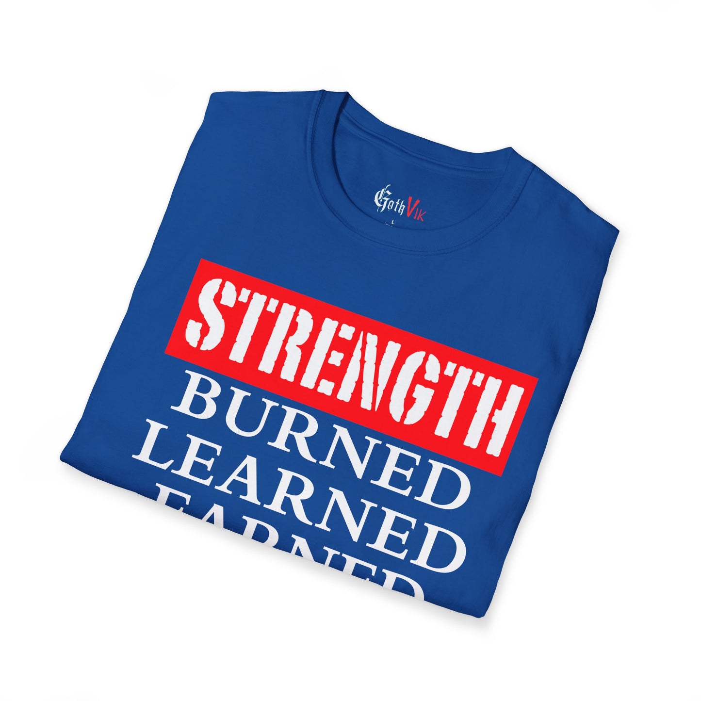 Strength: Burned, Learned, Earned T-Shirt — Gothic Viking Motivational Gym and  Fitness Life Workout Tee