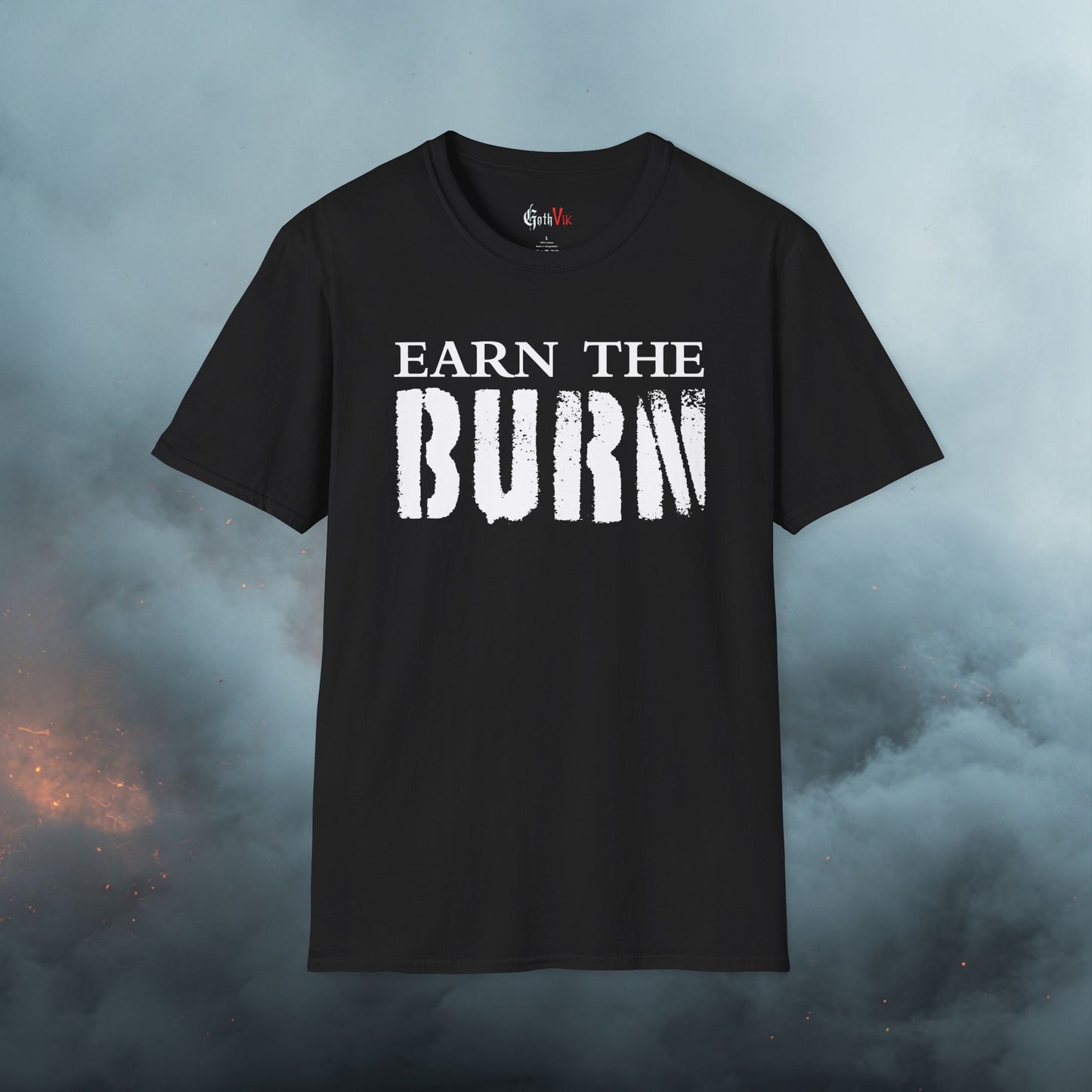 Earn The Burn T-Shirt — Gothic Viking Motivational Gym Fitness Life Workout Tee