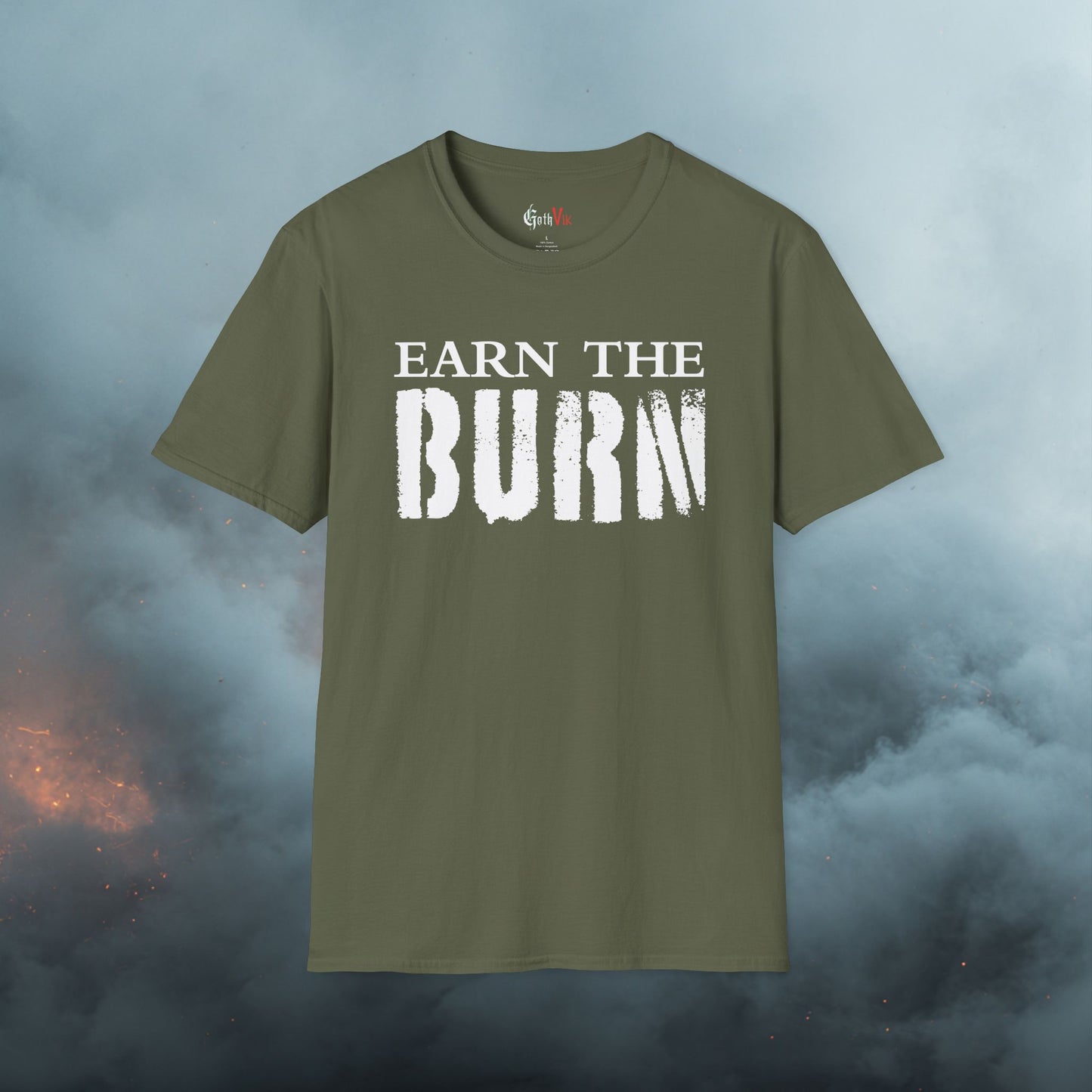 Earn The Burn T-Shirt — Gothic Viking Motivational Gym Fitness Life Workout Tee