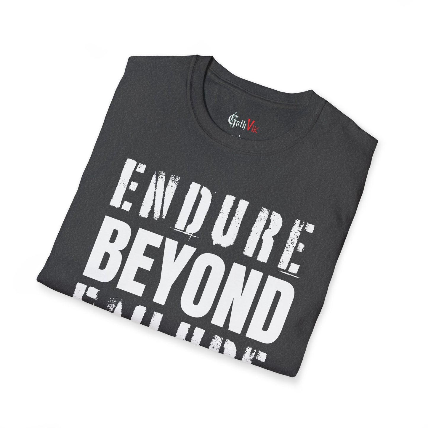 Endure Beyond Failure  T-Shirt — Motivational Gym and Fitness Life Workout Tee