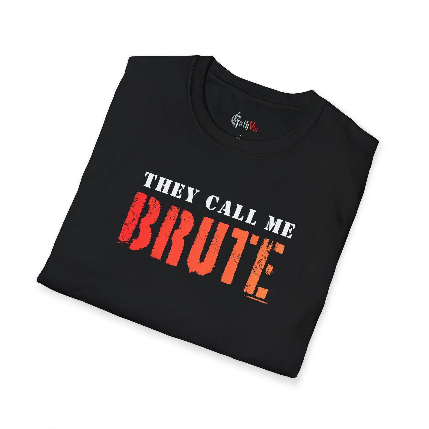 They Call Me Brute T-Shirt; Motivational Gym and Fitness Life Workout Tee