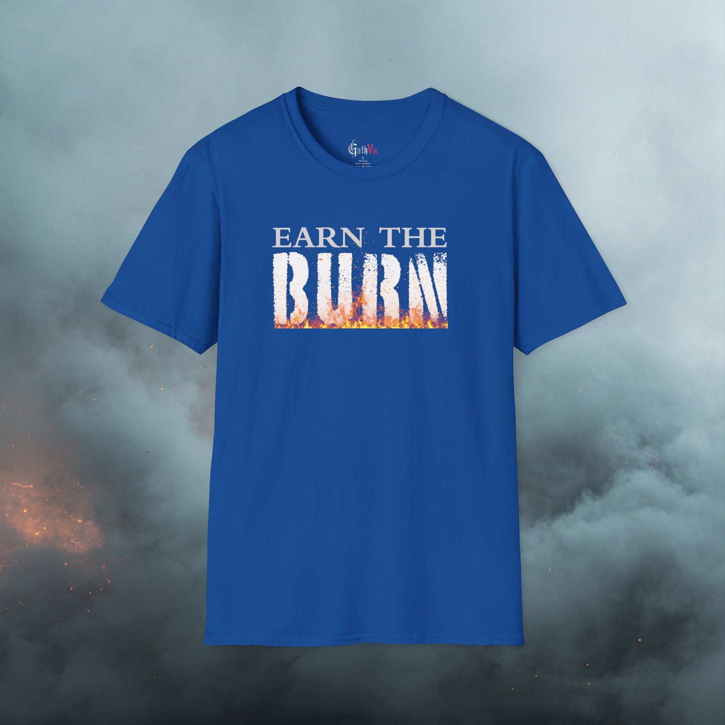 Earn The Burn T-Shirt — Motivational Fitness Workout Tee