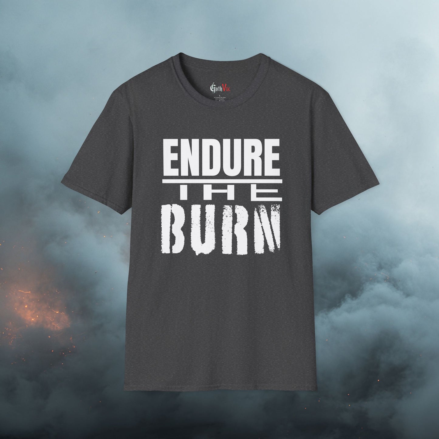 Endure The Burn T-Shirt — Motivational Gym and Fitness Life Workout Tee