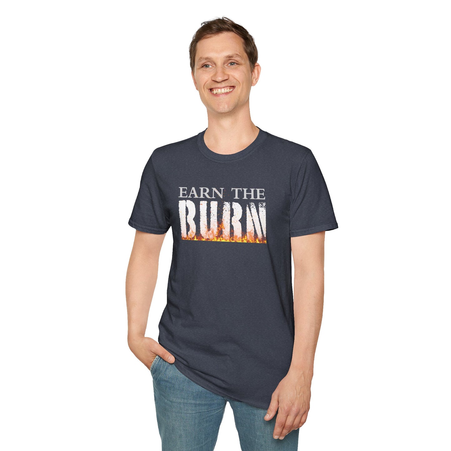 Earn The Burn T-Shirt — Motivational Fitness Workout Tee
