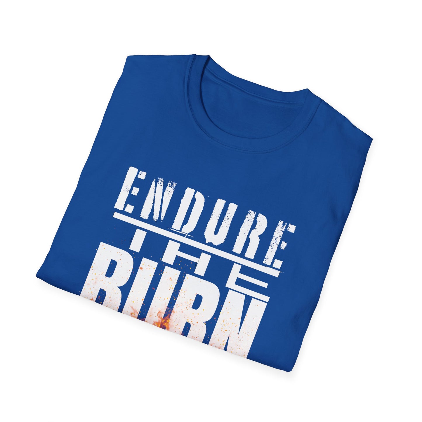 Endure The Burn T-Shirt — Motivational Fitness Workout Tee