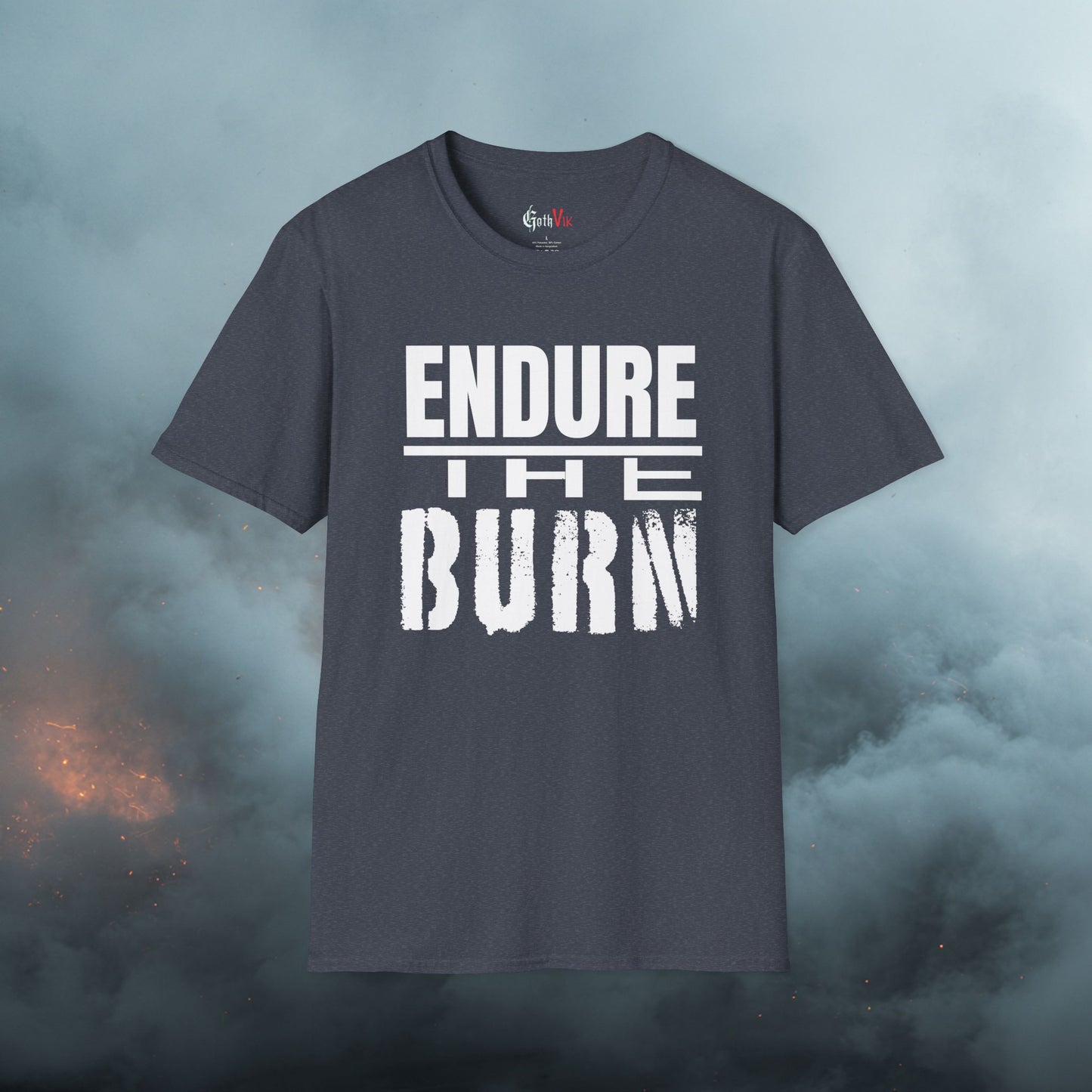 Endure The Burn T-Shirt — Motivational Gym and Fitness Life Workout Tee