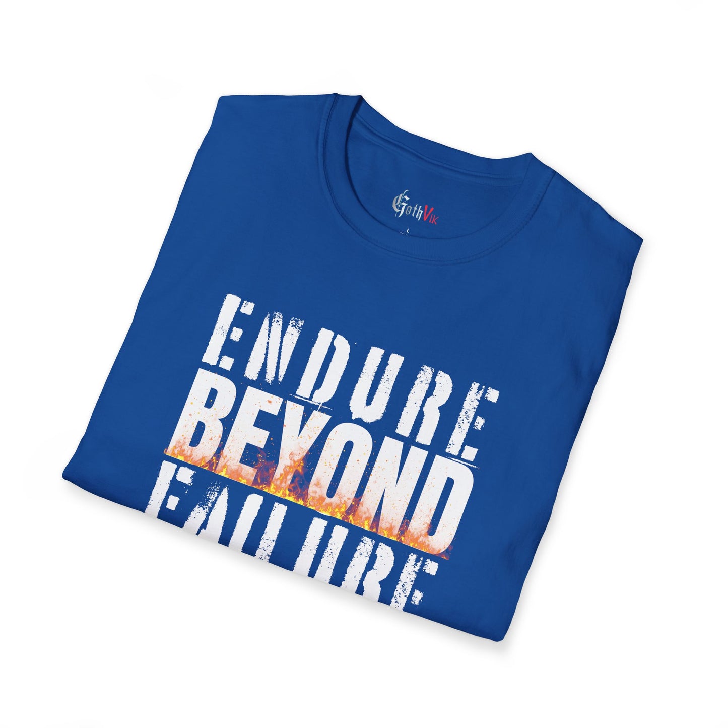 Endure Beyond Failure  T-Shirt — Motivational Fitness Workout Tee