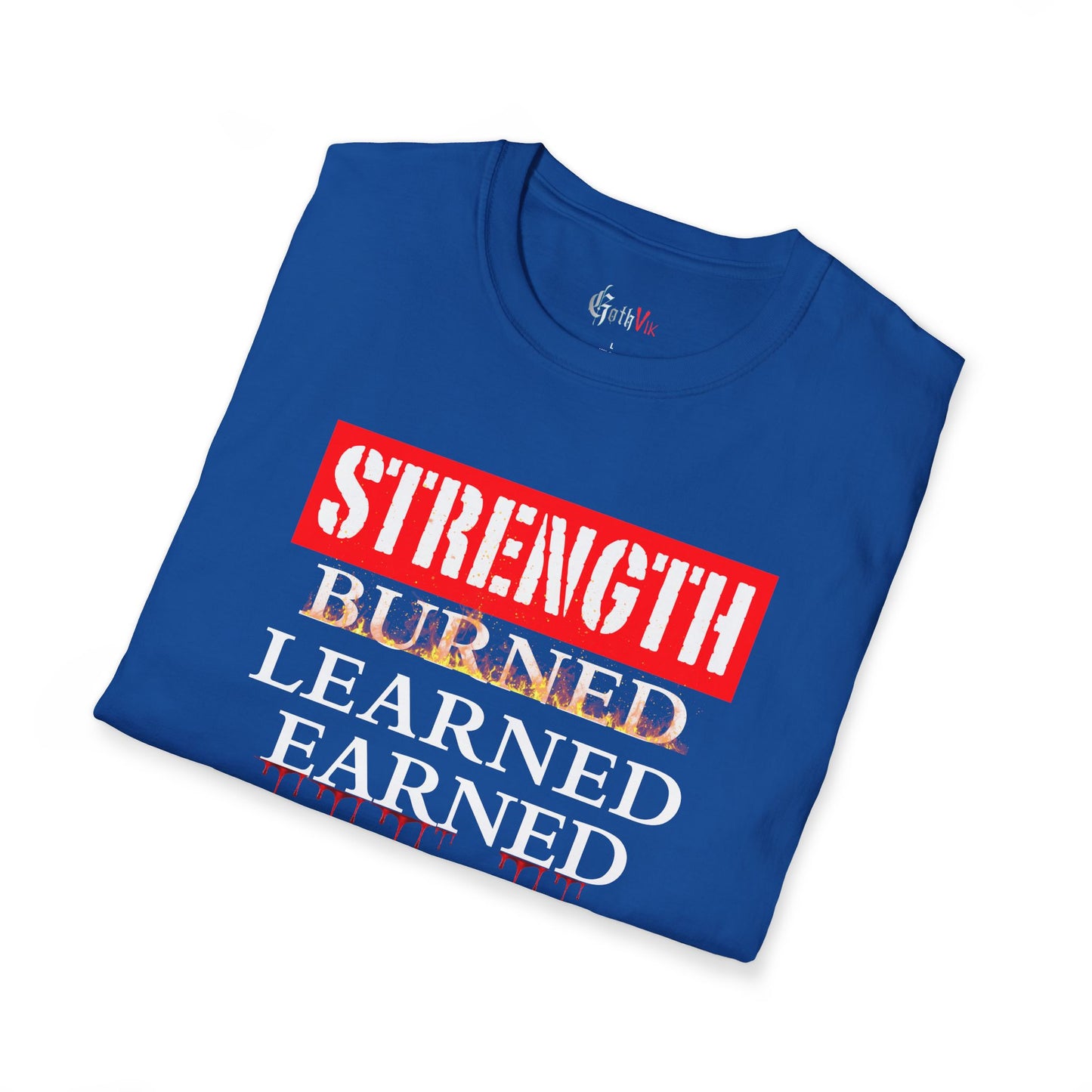 Strength: Burned, Learned, Earned T-Shirt — Motivational Fitness Workout Tee