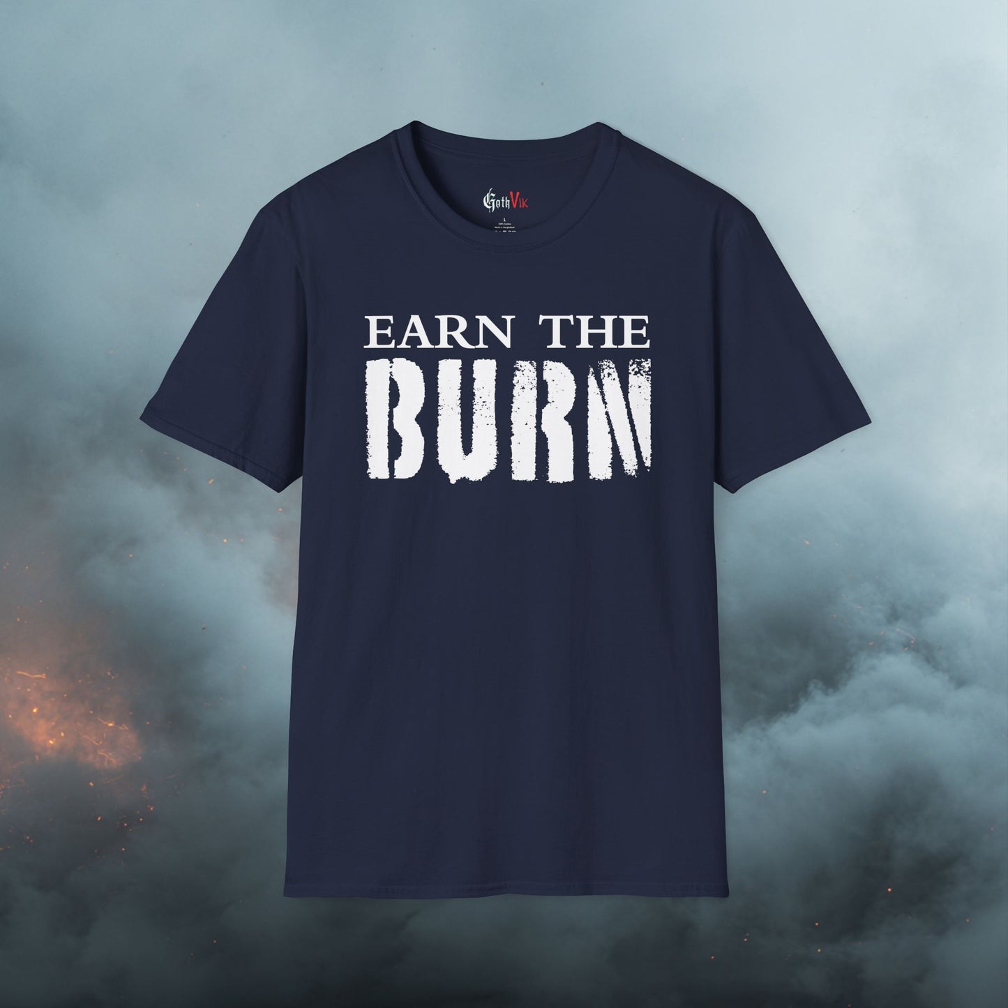 Earn The Burn T-Shirt — Gothic Viking Motivational Gym Fitness Life Workout Tee