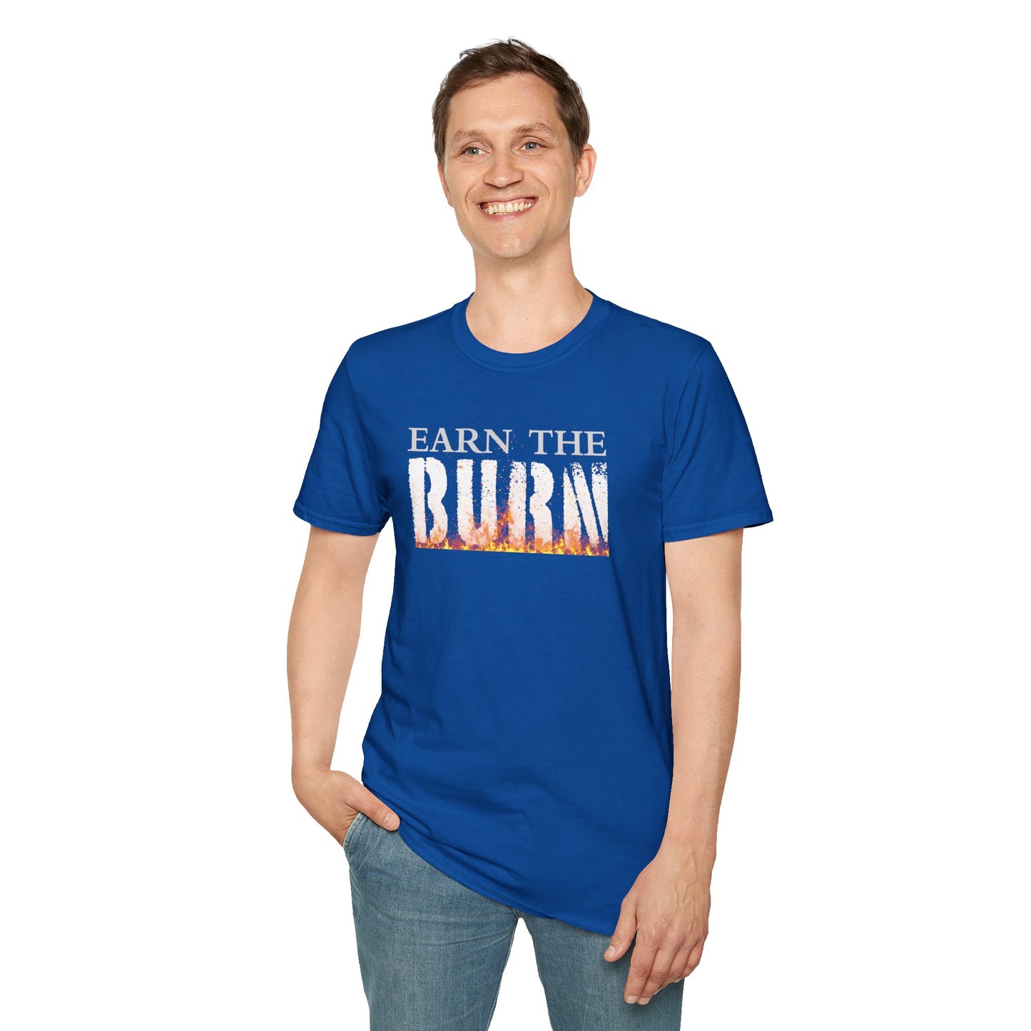 Earn The Burn T-Shirt — Motivational Fitness Workout Tee