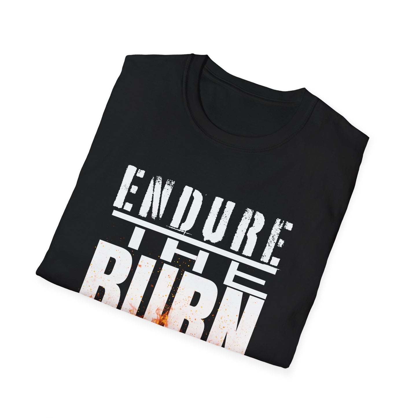 Endure The Burn T-Shirt — Motivational Fitness Workout Tee