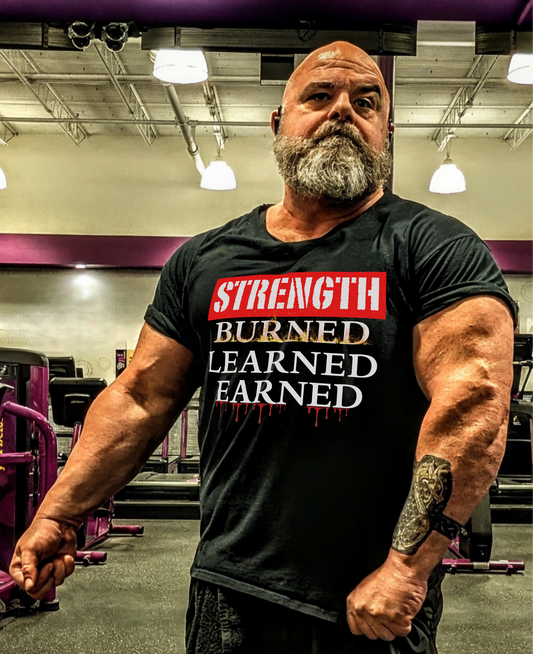 Strength: Burned, Learned, Earned T-Shirt — Motivational Fitness Workout Tee