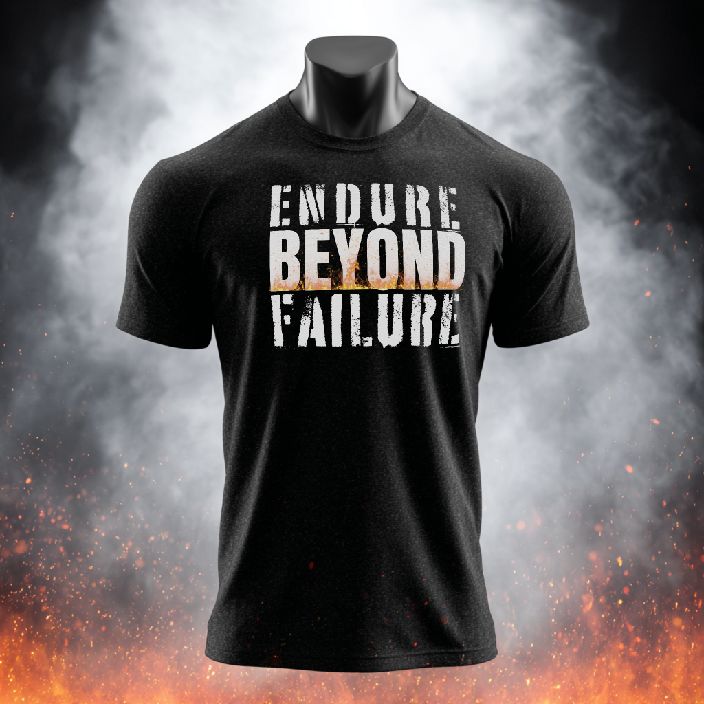 Endure Beyond Failure  T-Shirt — Motivational Fitness Workout Tee
