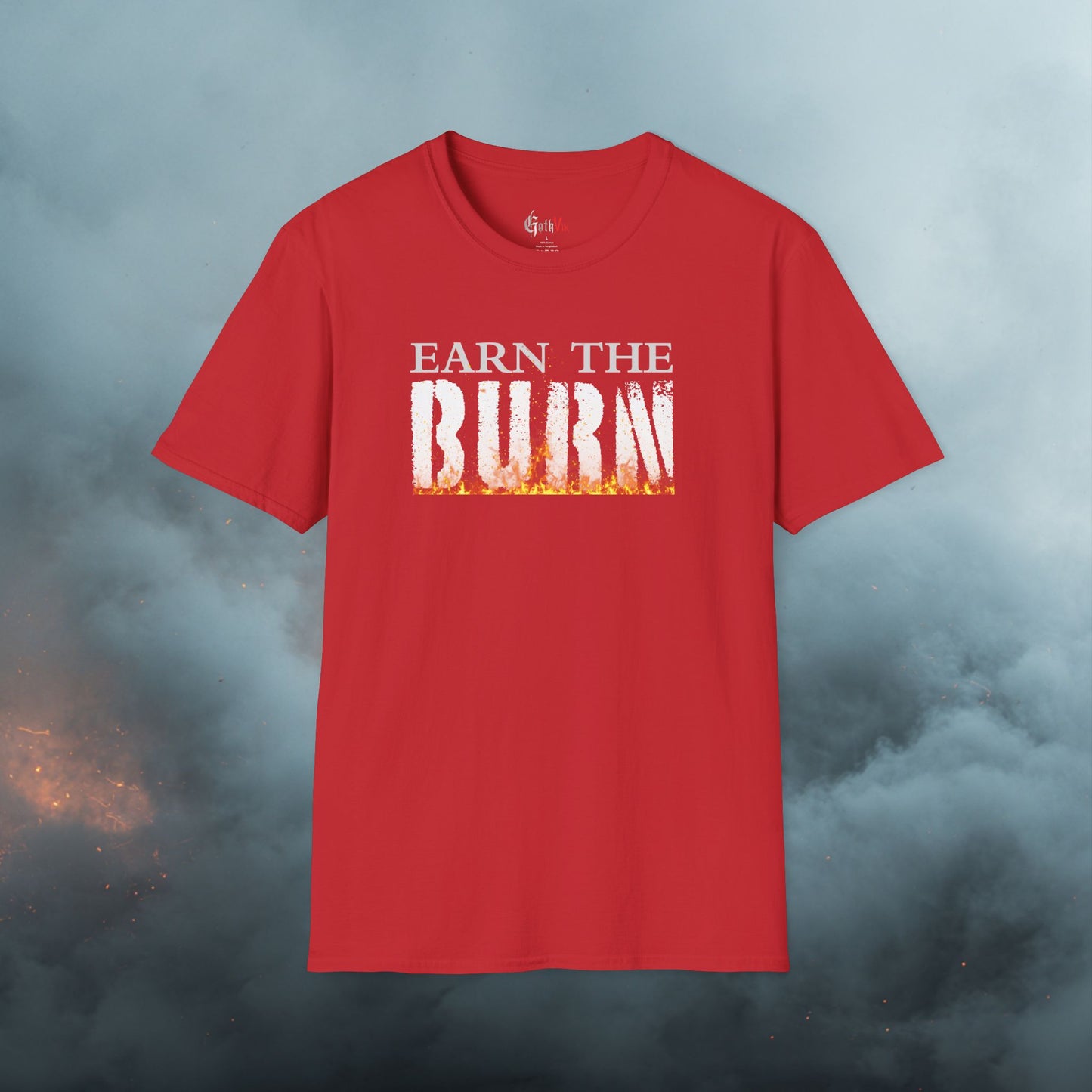 Earn The Burn T-Shirt — Motivational Fitness Workout Tee