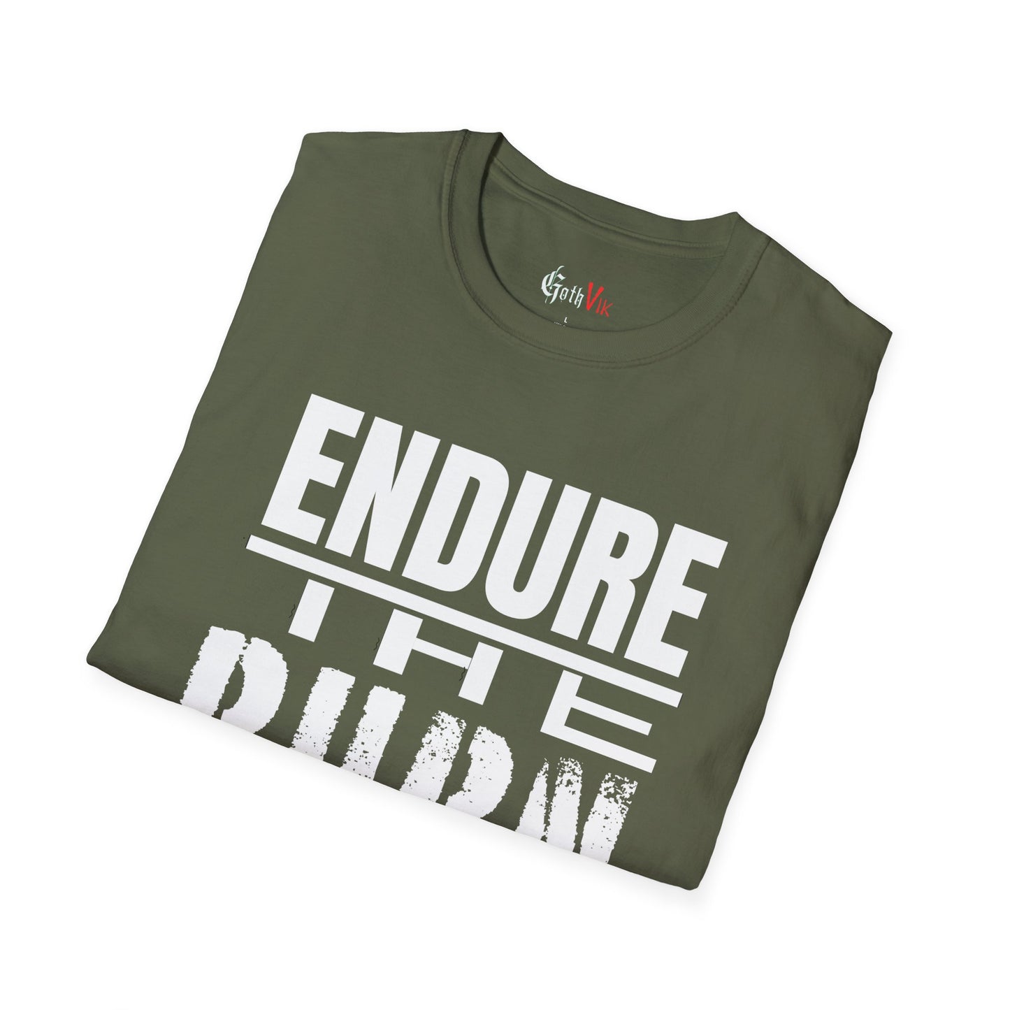 Endure The Burn T-Shirt — Motivational Gym and Fitness Life Workout Tee