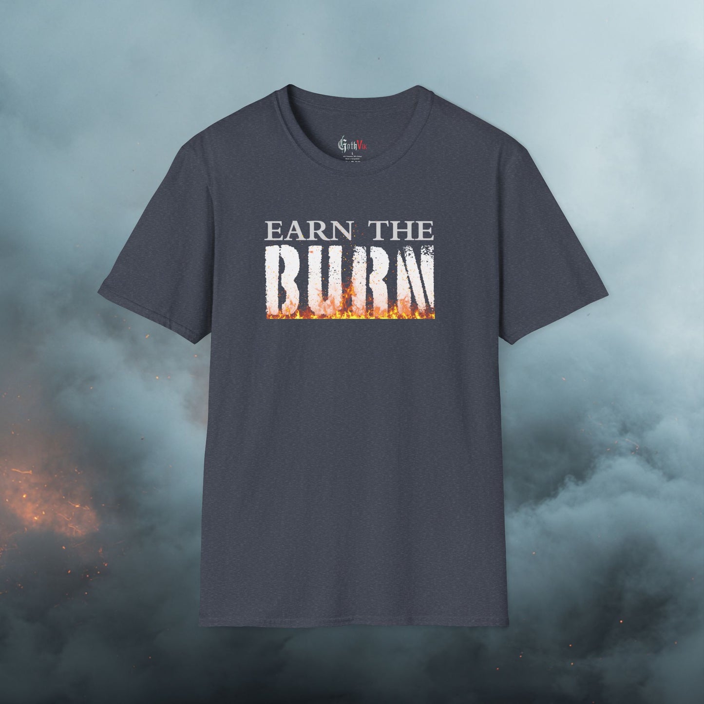 Earn The Burn T-Shirt — Motivational Fitness Workout Tee