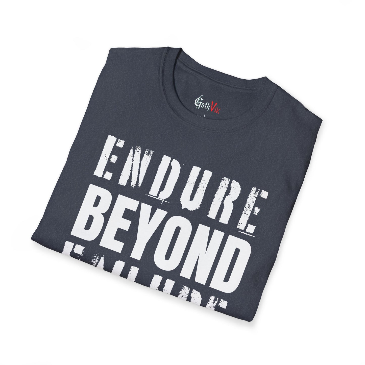 Endure Beyond Failure  T-Shirt — Motivational Gym and Fitness Life Workout Tee