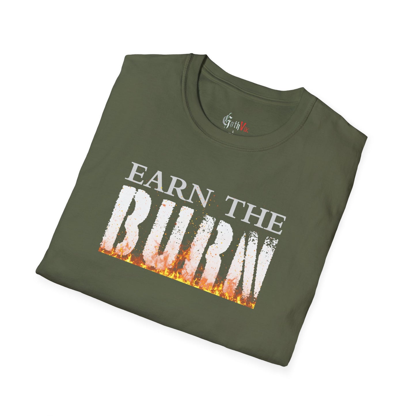 Earn The Burn T-Shirt — Motivational Fitness Workout Tee