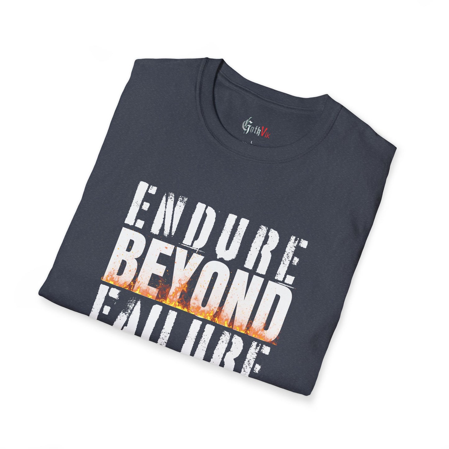 Endure Beyond Failure  T-Shirt — Motivational Fitness Workout Tee