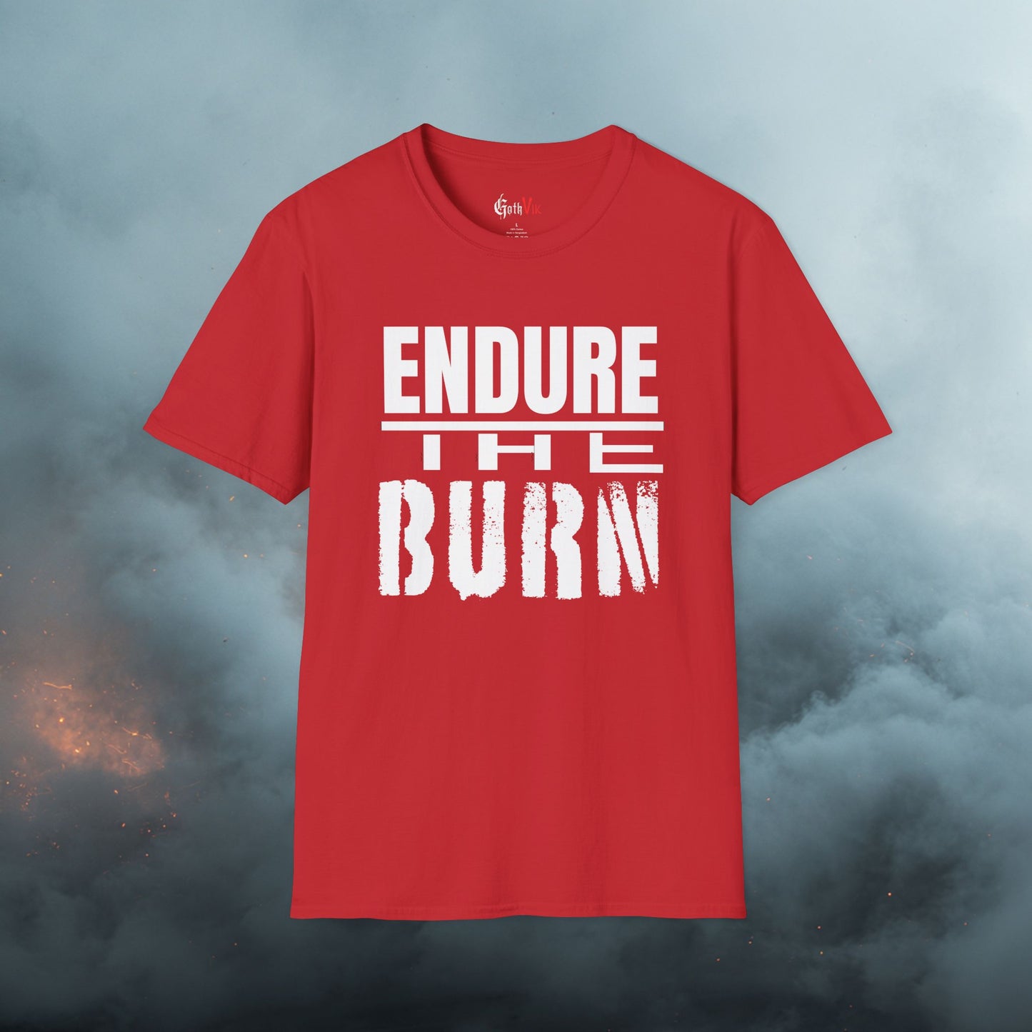 Endure The Burn T-Shirt — Motivational Gym and Fitness Life Workout Tee