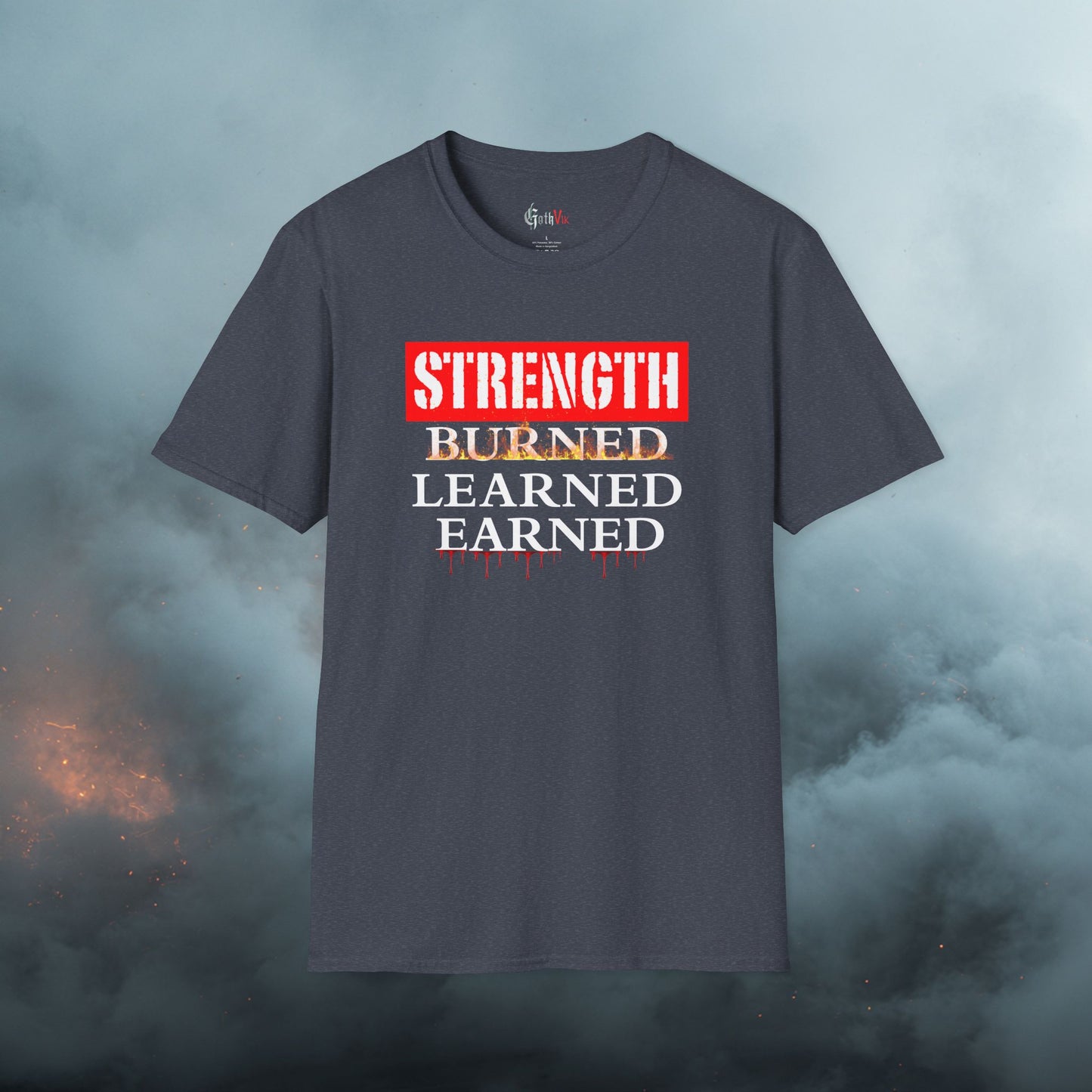 Strength: Burned, Learned, Earned T-Shirt — Motivational Fitness Workout Tee