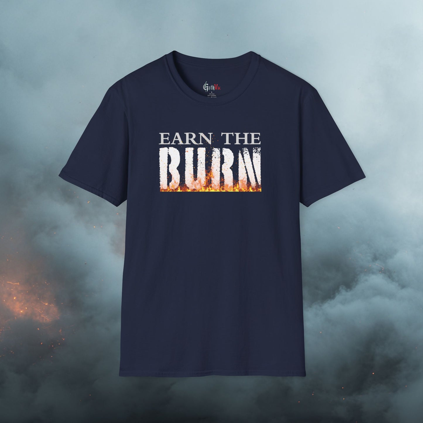 Earn The Burn T-Shirt — Motivational Fitness Workout Tee